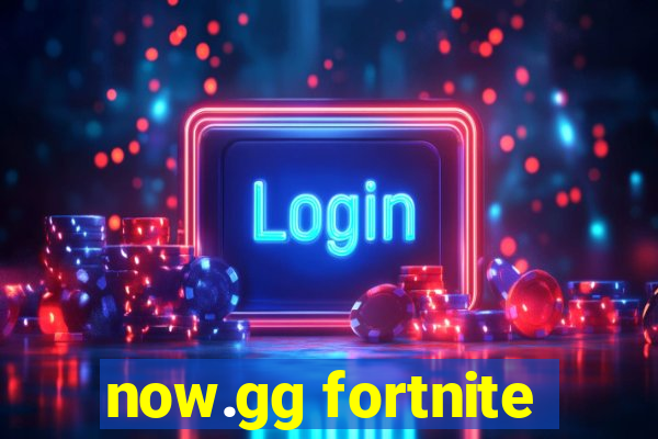 now.gg fortnite